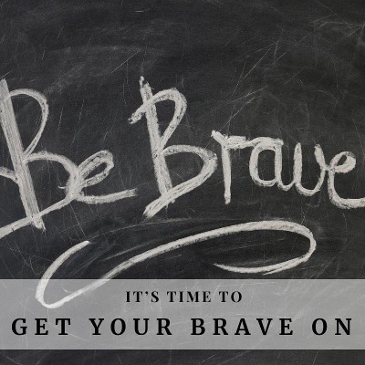 Be Brave 